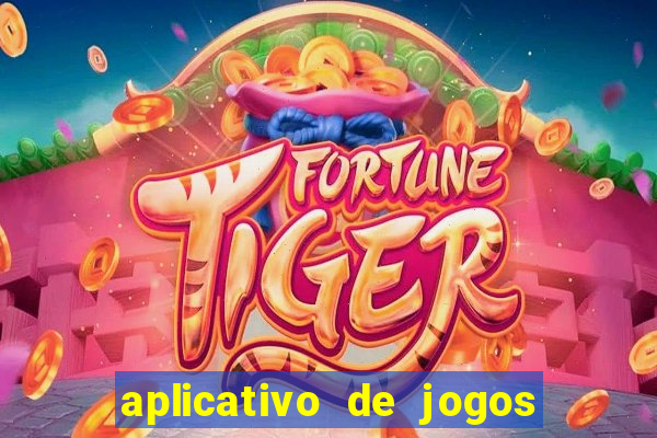 aplicativo de jogos que pagam de verdade